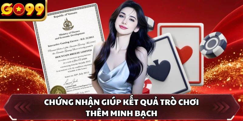 Giấy Phép Hoạt Động GO99 3 Chứng nhận giúp kết quả trò chơi thêm minh bạch